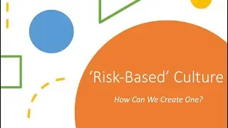 How Can We Create A Risk Based Culture?