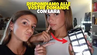 RISPONDO ALLE VOSTRE DOMANDE con LARA!