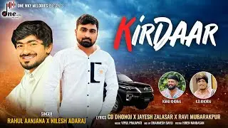 Kirdaar || Rahul Aanjana X Nilesh Adaraj || કીરદાર || New Attitude Song || @onewaymelodies