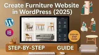 How to Create a Furniture Website in WordPress (2025) &ndash; Step-by-Step Tutorial