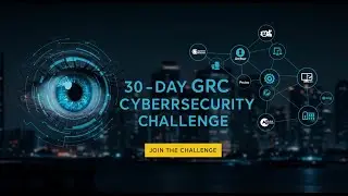 🛡️ 30 Day Cybersecurity GRC Challenge  From Zero to Risk & Compliance Pro!
