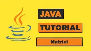 Java Array Bidimensionali (Matrici)