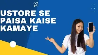 Ustore se paisa kaise kamaye | @Pradeepsharma01 | technology bihar