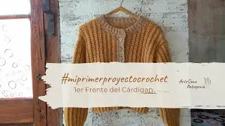#miprimerproyectocrochet - Parte 5a: 1er Frente Cardigan