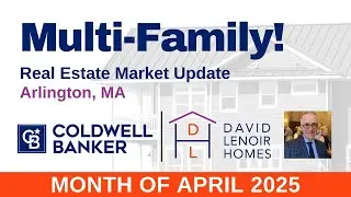 Arlington, MA: April 2025 Market Insights for Multi-Family Homes!