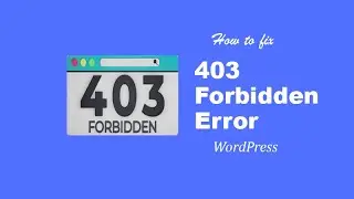 WordPress 403 Forbidden Access: What To Do If It Happens To You