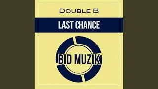 Last Chance (Original Mix)
