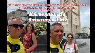 Karavanla Avusturya-1 LİNZ ve yeşiline hayran olduğumuz kasabalar. Ücretsiz geceleme konumlarıyla.