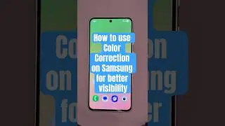 How to use Color Correction on Samsung for better visibility