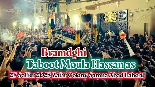 27 Saffer 2025 | BRAMDGHI TABOOT MOULA Hassan a.s | zafar Colony Samna Abad Lahore| shahbaz zaidi