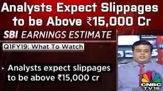 SBI Q1 Earnings: Analysts Expect Slippages to be Above ₹15,000 Cr | Business Lunch | CNBC TV18