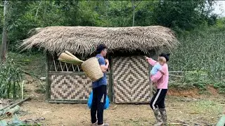 The life of a 17-year-old single mother: completing a bamboo house, take care of an abandoned baby
