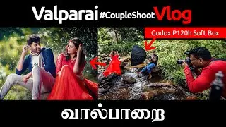VALPARAI வால்பாறை Couple Shoot  Behind the Scenes - VLOG - by Chandru Bharathy : தமிழில்