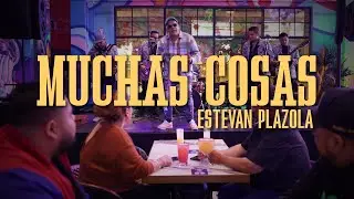 Estevan Plazola - Muchas Cosas [Official Video]