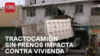 Tractocamión impacta contra vivienda en Tultitlán; Familiar narra el accidente - Las Noticias