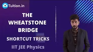 The Wheatstone Bridge    Shortcut Tricks   IIT JEE Physics