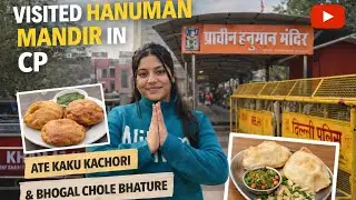 Morning Darshan at Hanuman Mandir CP 🙏 | Famous Kaku Kachori & Bhogal Chole Bhature🍛🇮🇳