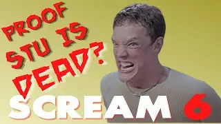 SCREAM 6 BREAKING NEWS **PROOF THAT STU MACHER IS DEAD?**
