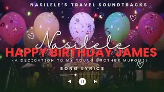 Nasilele - Happy Birthday James (Mukomi) : Song Lyrics Video