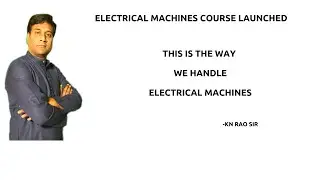 This is the way we handle Electrical Machines | Machines by KN Rao sir | GATE Lectures by KN Rao