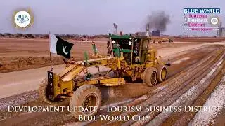 Alhamdulillah - Development in Full Swing @ Tourism Business District, Blue World City.