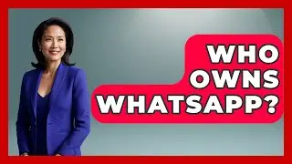 Who Owns WhatsApp? - All About Capitalism