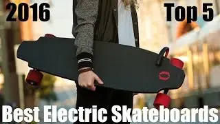 Top 5 Best Electric Skateboards You Can Buy 2016