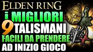 9 TALISMANI FACILI da PRENDERE ad INIZIO GIOCO | Elden Ring