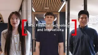 Why Study MSc Financial Technology and Innovation at Bayes? Hear from our students