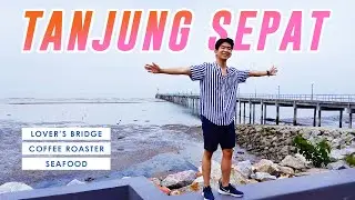 [TRAVEL] What do in Tanjung Sepat! ☀️ Selangor Coastal village