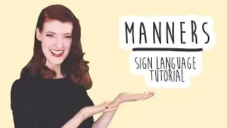 Manners - Sign Language Tutorial (BSL)