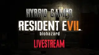RESIDENT EVIL 7 LIVE STREAM BY HYBRID GAMER! - WATCH ME SHIT LIVE :P