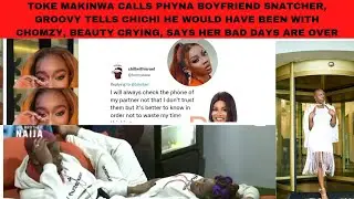 Celebrities calls out PHYNA|Groovy says he would have moved 2 CHOMZY|HERMES 2ND GF shadeS ALLYSYN