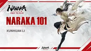 NARAKA 101: Xunhuan Li Tutorial | NARAKA: BLADEPOINT