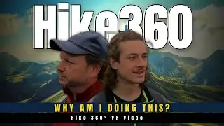 Why am I doing this? (Hike 360&deg; VR Video)