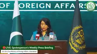 🔴LIVE: Spokesperson's Weekly Press Briefing 20-09-23 at Ministry of Foreign Affairs, Islamabad