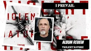 I Prevail - Violent Nature (Album Review)