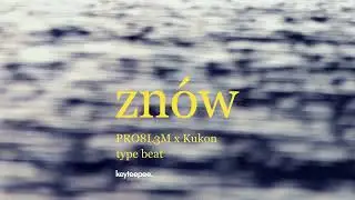 PRO8L3M x Kukon type beat - Zn&oacute;w | prod. keyteepee