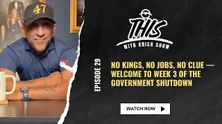 Ep 29 No Kings, No Jobs, No Clue &mdash; Welcome to Week 3 of the Government Shutdown