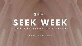 The Bridge | Pastor Jim Carpenter | Seek Week - Apostles Doctrine | 09.04.2022