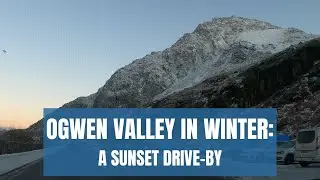 Winter in the Ogwen Valley: A Soothing Sunset Drive-by