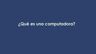 ¿Qué es una computadora?