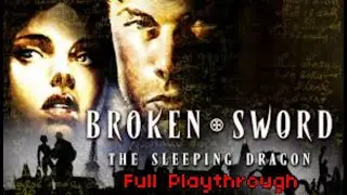 Broken Sword 3: The Sleeping Dragon [2003] [PC] Playthrough/ Walkthrough