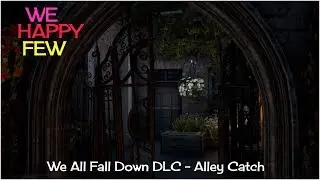 WE HAPPY FEW We All Fall Down DLC 