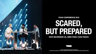 Rich Wilkerson Jr. with Mike Todd & Chad Veach — VOUS Conference 2019: Scared But Prepared