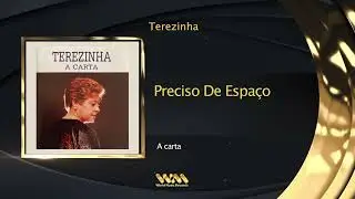 Terezinha - Preciso De Espaço
