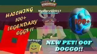 New Pet Oof Doggo! Hatching 100+ LEGENDARY EGGS! / Roblox Mining Simulator