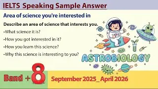 Describe an area of science that interests you _ IELTS Speaking Part 2 (Sep 2025_Apr 2026) #podcast