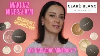 Clare Blanc - makijaż minerałami / ulubieńcy i nowe nabytki 🤩 .