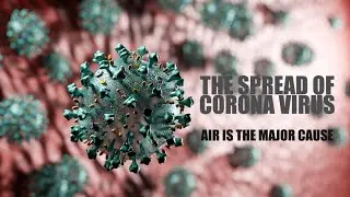 The spread of corona virus - Air is the main cause!